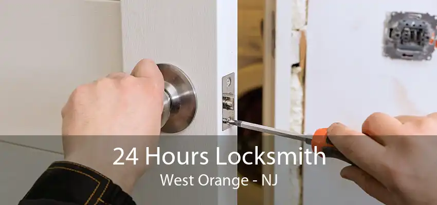 24 Hours Locksmith West Orange - NJ