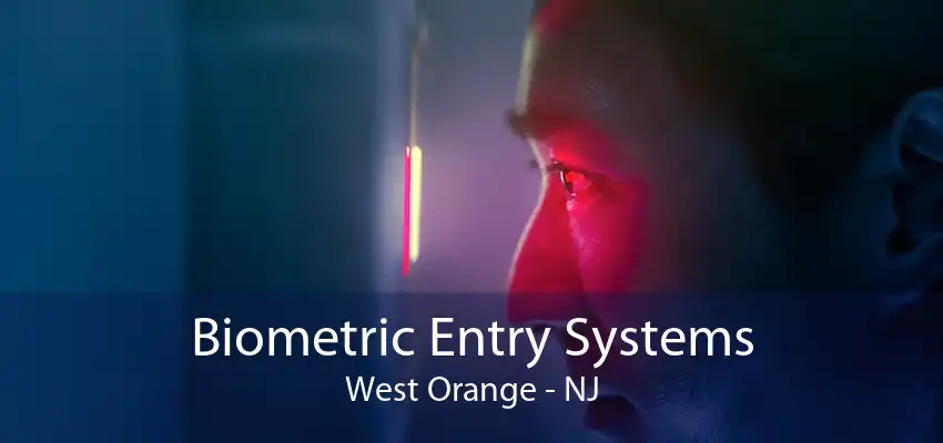 Biometric Entry Systems West Orange - NJ