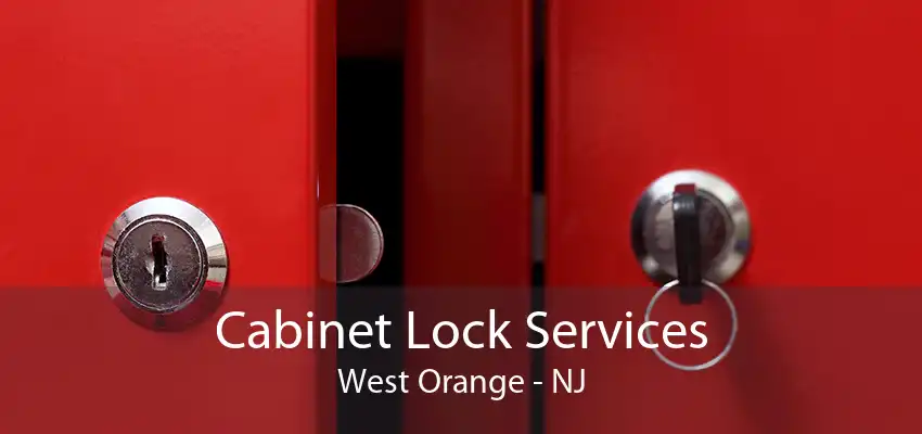 Cabinet Lock Services West Orange - NJ