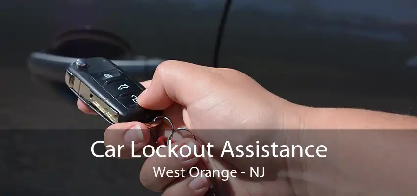 Car Lockout Assistance West Orange - NJ