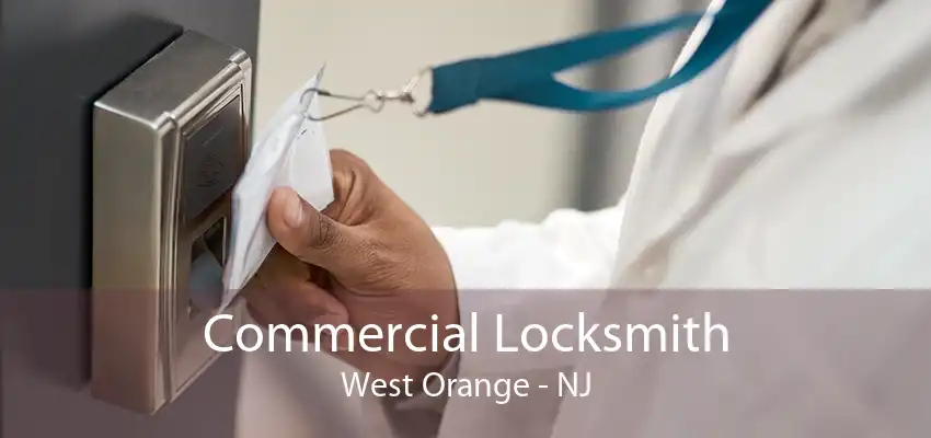 Commercial Locksmith West Orange - NJ