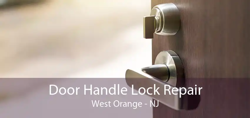 Door Handle Lock Repair West Orange - NJ