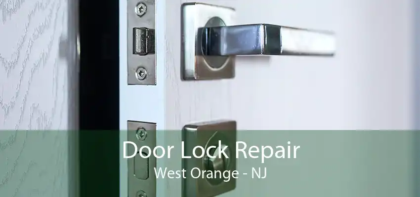 Door Lock Repair West Orange - NJ