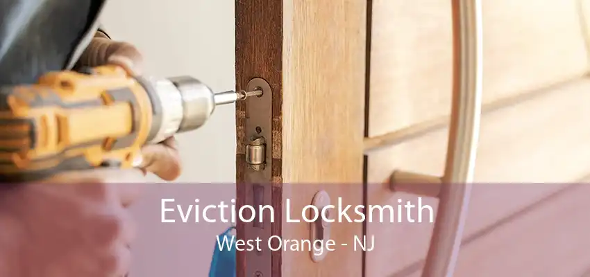 Eviction Locksmith West Orange - NJ