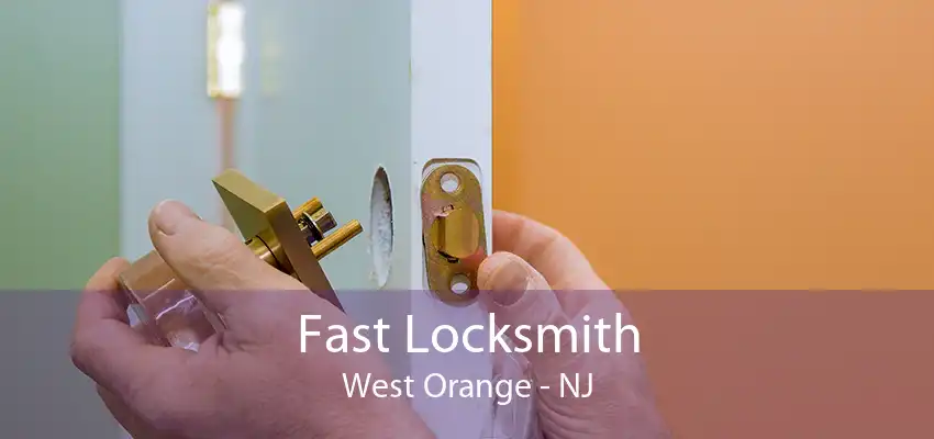 Fast Locksmith West Orange - NJ