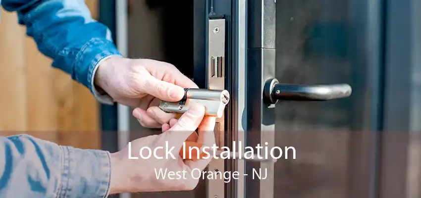 Lock Installation West Orange - NJ