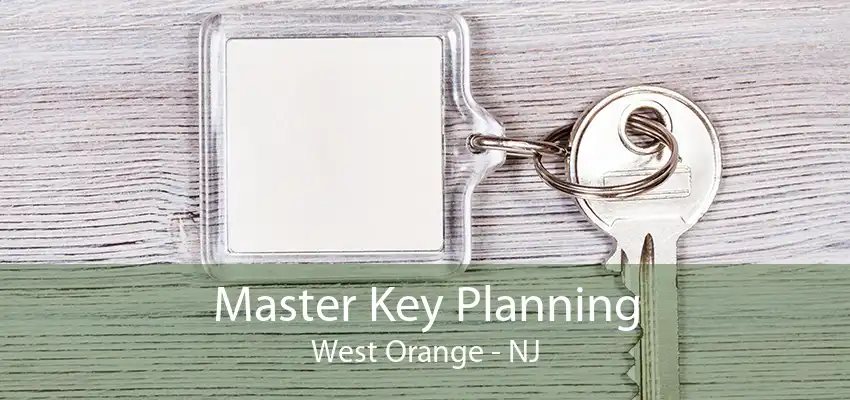 Master Key Planning West Orange - NJ