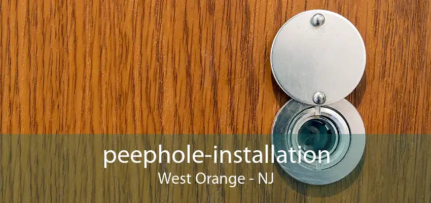 peephole-installation West Orange - NJ