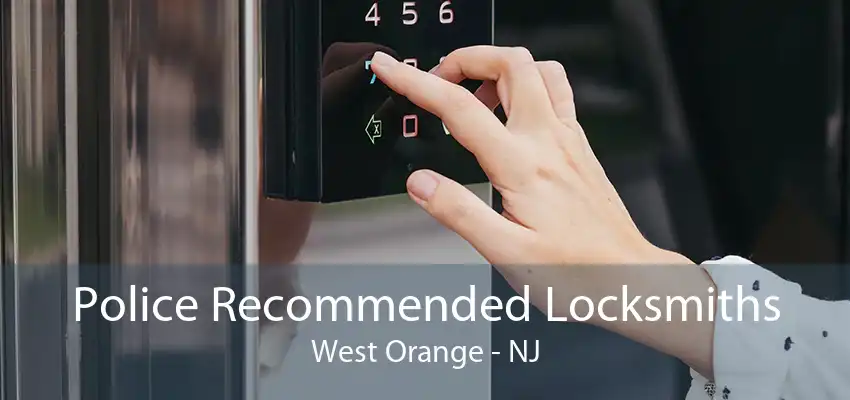 Police Recommended Locksmiths West Orange - NJ