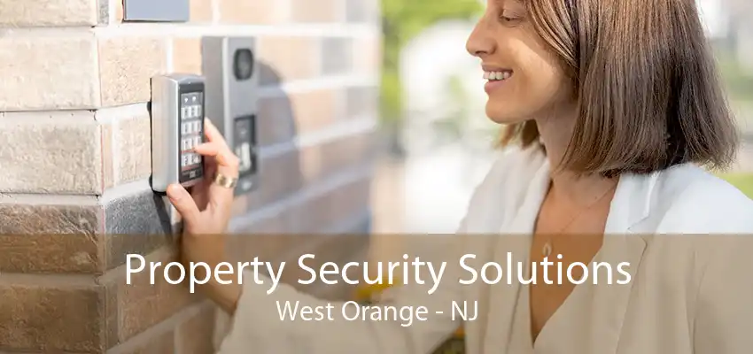 Property Security Solutions West Orange - NJ