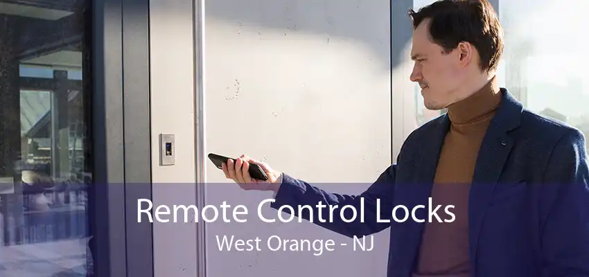 Remote Control Locks West Orange - NJ