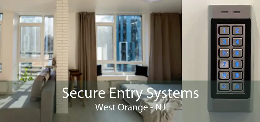 Secure Entry Systems West Orange - NJ