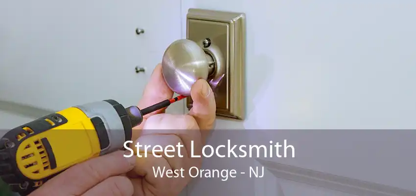 Street Locksmith West Orange - NJ