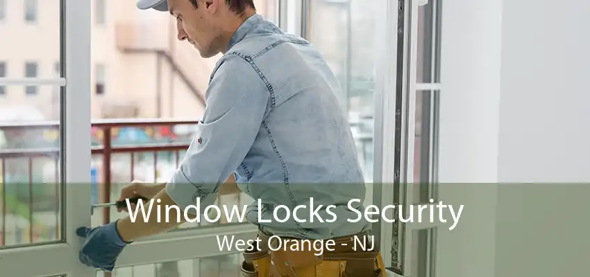 Window Locks Security West Orange - NJ